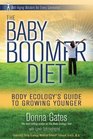 The Baby Boomer Diet Body Ecology's Guide to Growing Younger AntiAging Wisdom for Every Generation
