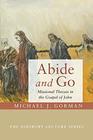 Abide and Go Missional Theosis in the Gospel of John