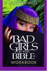 Bad Girls of the Bible Workbook