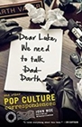 Dear Luke We Need to Talk Darth Vader and Other Pop Culture Correspondences