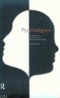 Psychologism A Case Study in the Sociology of Philosophical Knowledge
