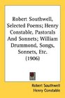 Robert Southwell Selected Poems Henry Constable Pastorals And Sonnets William Drummond Songs Sonnets Etc