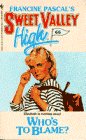 WHO'S TO BLAME (Sweet Valley High, No. 66)