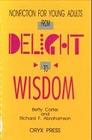 Nonfiction for Young Adults from Delight to Wisdom From Delight to Wisdom