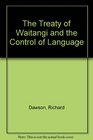 The Treaty of Waitangi and the Control of Language