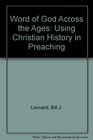 Word of God Across the Ages Using Christian History in Preaching