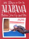101 Things to Do in Alabama Before You Up and Die