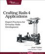 Crafting Rails 4 Applications Expert Practices for Everyday Rails Development