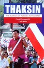 Thaksin The Business Of Politics In Thailand