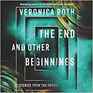 The End and Other Beginnings Stories from the Future Library Edition
