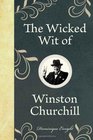 The Wicked Wit of Winston Churchill