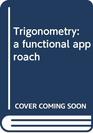 Trigonometry a functional approach