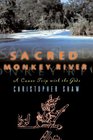 Sacred Monkey River A Canoe Trip with the Gods