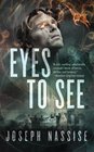 Eyes to See (Jeremiah Hunt, Bk 1)