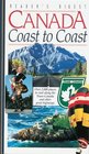 Canada Coast to Coast Over 2000 Places to Visit Along the TransCanada and Other Great Highways