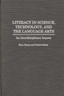 Literacy in Science Technology and the Language Arts An Interdisciplinary Inquiry