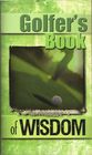 Golfers Book of Wisdom Lessons From the Links (Golfers Book Of Wisdom)