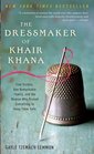 The Dressmaker of Khair Khana: Five Sisters, One remarkable Family, and the Woman Who Risked Everything to keep Them Safe