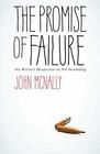 The Promise of Failure One  Writer's Perspective on Not Succeeding