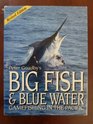 Big Fish and Blue Water Game Fishing in the Pacific