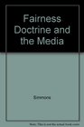 Fairness Doctrine and the Media