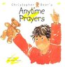 Christopher Bear's Anytime Prayers