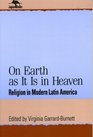 On Earth as It Is in Heaven Religion in Modern Latin America  Religion in Modern Latin America