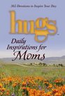 Hugs Daily Inspirations for Moms 365 Devotions to  Inspire Your Day