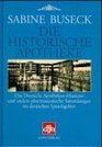 Die historische Apotheke Das Deutsche ApothekenMuseum und andere pharmazeutische Sammlungen im deutschen Sprachgebiet