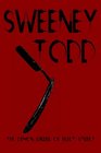 SWEENEY TODD: COLLECTOR'S EDITION (PRINTED IN MODERN GOTHIC FONTS)