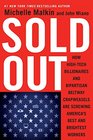 Sold Out How HighTech Billionaires  Bipartisan Beltway Crapweasels Are Screwing America's Best  Brightest Workers