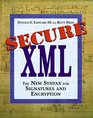 Secure XML The New Syntax for Signatures and Encryption
