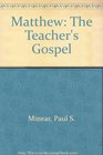 Matthew The Teacher's Gospel