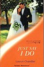 Just say I do