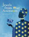 Jewels From Our Ancestors A Book of African Proverbs