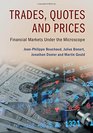 Trades Quotes and Prices Financial Markets Under the Microscope