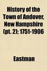 History of the Town of Andover New Hampshire  17511906