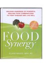 Food Synergy Unleash Hundreds of Powerful Healing Food Combinations to Fight Disease and Live Well