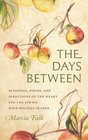 The Days Between Blessings Poems and Directions of the Heart for the Jewish High Holiday Season
