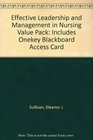Effective Leadership and Management in Nursing Value Pack Includes Onekey Blackboard Access Card