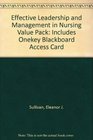 Effective Leadership and Management in Nursing Value Pack Includes Onekey Blackboard Access Card