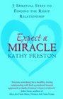 Expect a Miracle 7 Spiritual Steps to Finding the Right Relationships