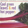 Cool Green Leaves and Red Hot Peppers
