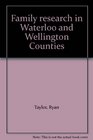 Family research in Waterloo and Wellington Counties