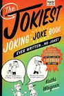 The Jokiest Joking Joke Book Ever Written    No Joke 2001 BrandNew SideSplitters That Will Keep You Laughing Out Loud
