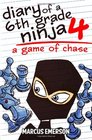 Diary of a 6th Grade Ninja 4 A Game of Chase