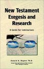 New Testament Exegesis and Research A Guide for Seminarians