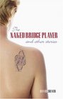 The Naked Bridge Player and Other Stories