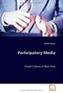 Participatory Media Visual Culture in Real Time