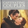 Captivating Couples: Celebrating Love on the Silver Screen